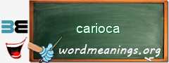 WordMeaning blackboard for carioca